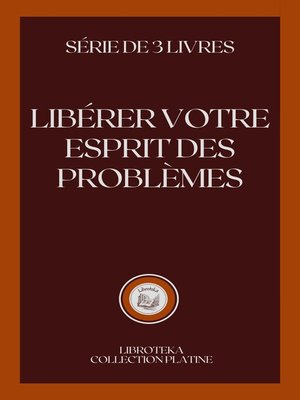 cover image of LIBÉRER VOTRE ESPRIT DES PROBLÈMES